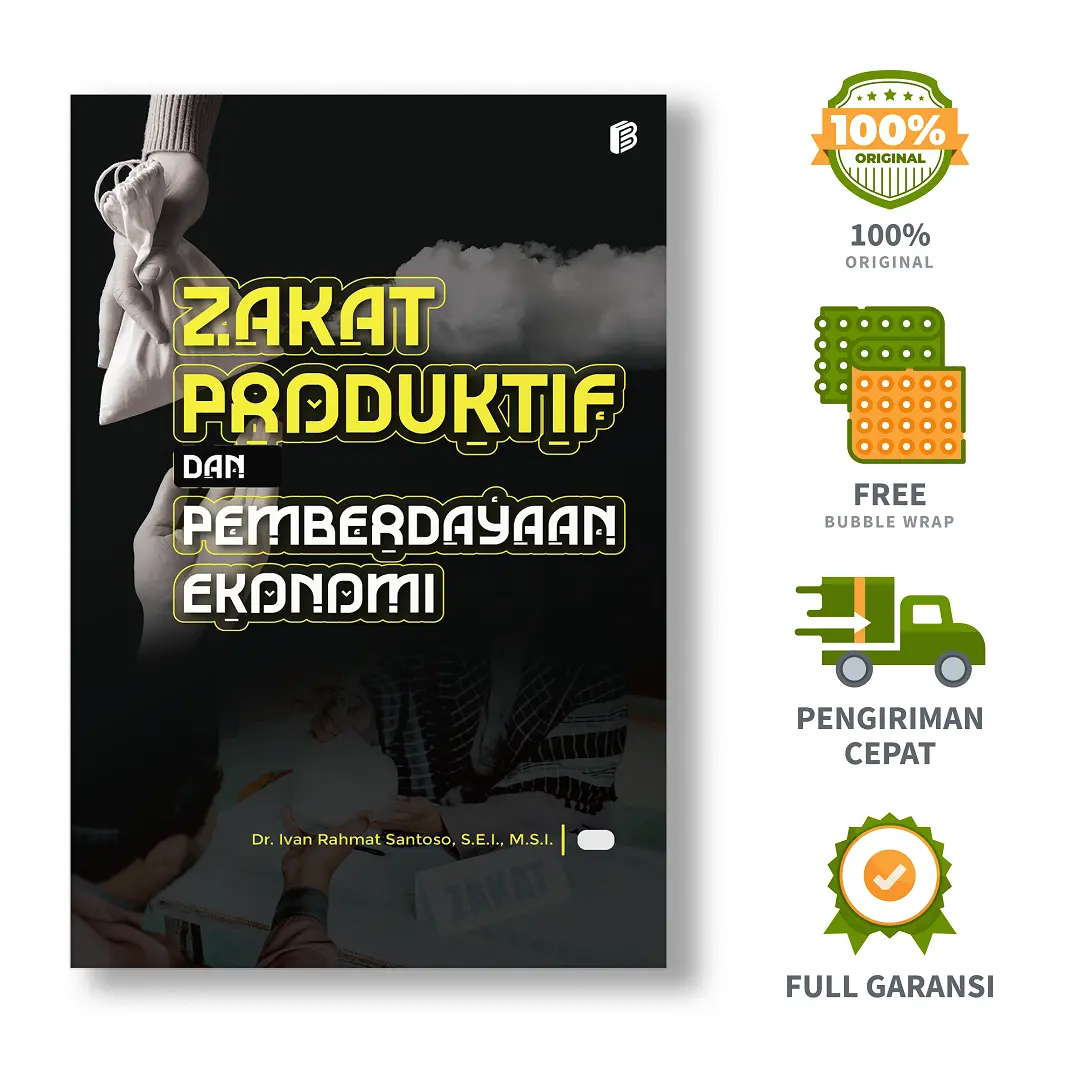 Zakat Produktif dan Pemberdayaan Ekonomi - Dr. Ivan Rahmat Santoso, S.E.I., M.S.I.