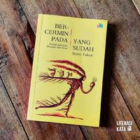 Gambar Buku Bercermin Pada yang Sudah Kumpulan Esai Budaya dan Seni Berto Tukan dari Literasi Kata Kota Yogyakarta 2 Tokopedia