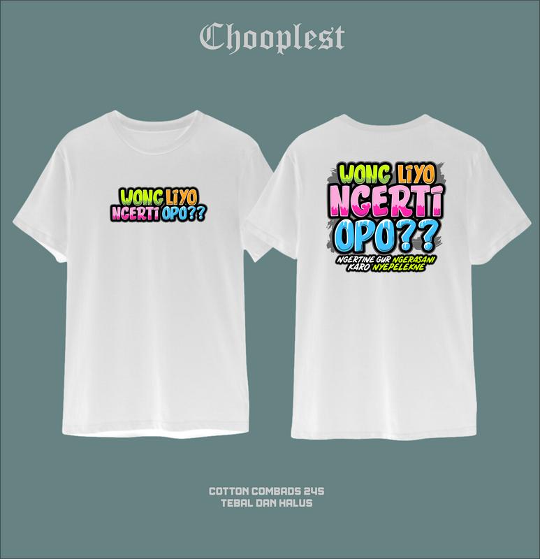 Kaos kata kata Wong Liyo Ngerti Opo Baju Katun New Free Sticker 1