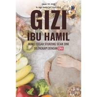 Gambar Gizi Ibu Hamil, Kunci Cegah Stunting Sejak Dini dilengkapi dengan QnA Penulis Zakiyah, SST., M.K.M. & Ns. Anggi Maulida Sari, S.Kep., M.K.M. dari tokowawasanilmubms Kota Yogyakarta 1 Tokopedia