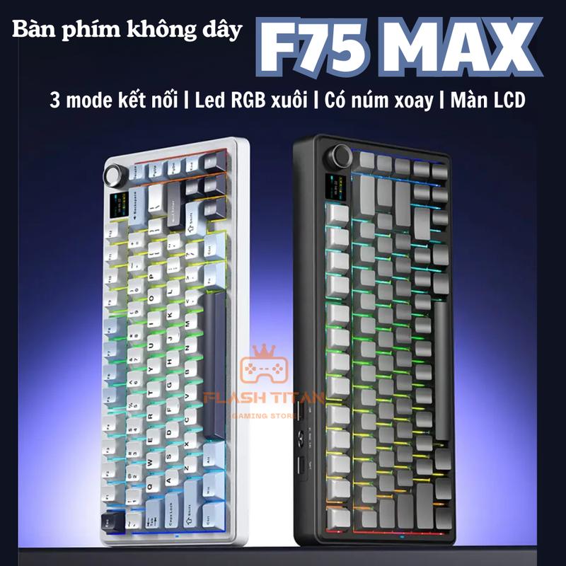 Bàn phím cơ không dây AULA F75 max - Hỗ trợ hotswap - RGB mạch xuôi - Có núm xoay, màn led custom