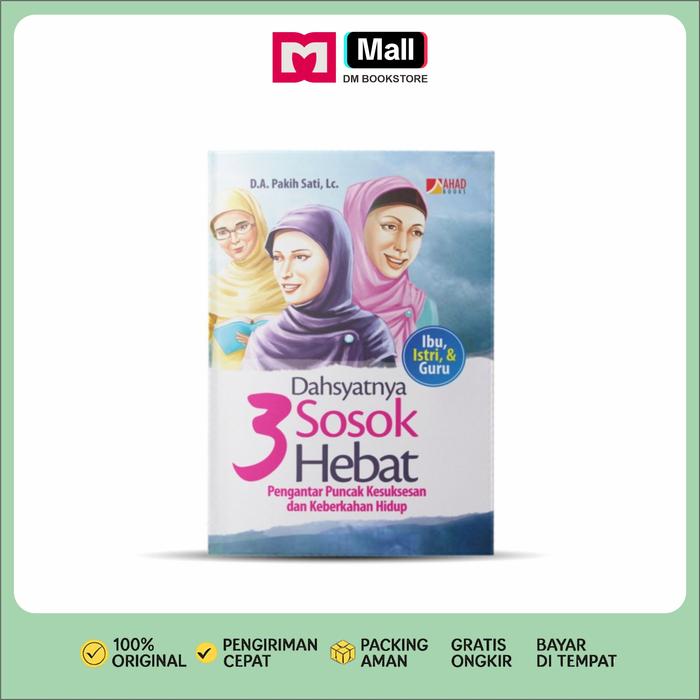 Gambar Ziyadbooks Buku Dahsyatnya 3 Sosok Hebat Motivasi Islami oleh D.A Pakih Sati Lc ISBN 9786028512039 159 Halaman dari DM Bookstore Kota Surakarta Tokopedia