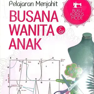 Buku Pola Dasar Menjahit : Buiku Kursus Menjahit Busana Wanita Perempuan Pakaian Pria Pola Baju Dan Cara Obras / Pustaka Baru Press - PB