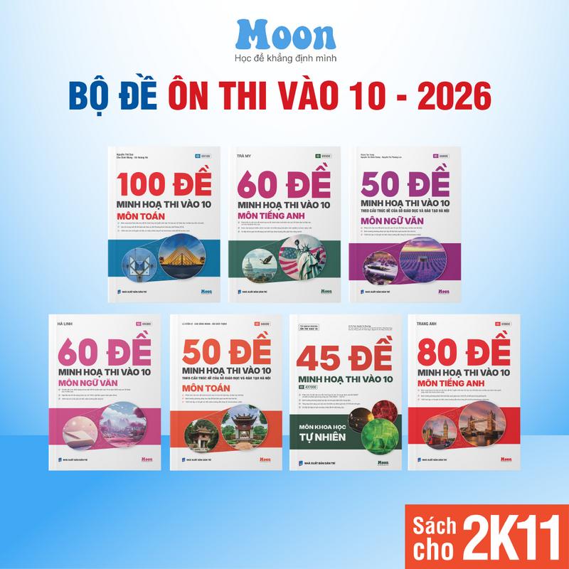Bộ đề cho 2k11- Sách bộ đề minh hoạ ôn thi vào 10 toán văn anh cho 2K11 moonbook