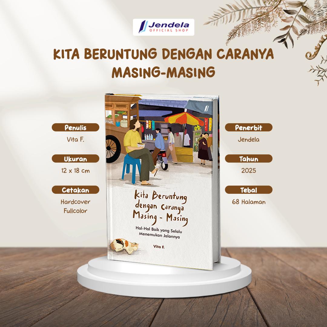 Buku Motivasi  Kita Beruntung Dengan Caranya Masing Masing Hal Hal Baik yang Selalu Menemukan Jalannya Buku Motivasi by Vita F - Penerbit Jendela Hardcover