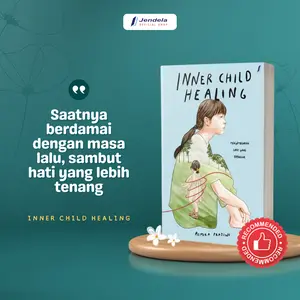 Buku Motivasi Inner Child Healing Menyembuhkan Luka batin Tertinggal by Asmira Pratiwi - Jendela Penerbit