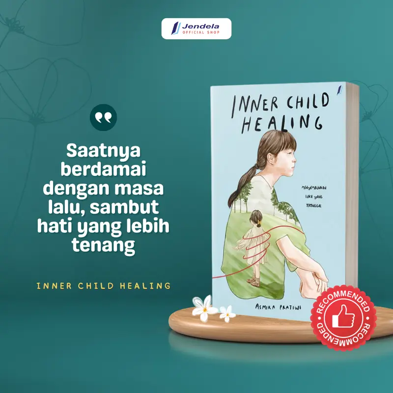 Buku Motivasi Inner Child Healing Menyembuhkan Luka batin Tertinggal by Asmira Pratiwi - Jendela Penerbit