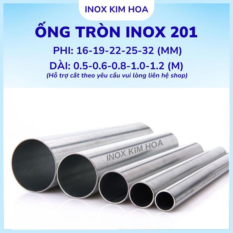 Ống tròn Inox 201 phi 16, 19, 22, 25, 27, 32