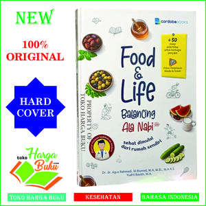 Buku Food & Life Balancing Ala Nabi + Jurus Resep Pola Hidup Sehat Rasulullah Bonus Video Penjelasan Medis dan Ilmiah DR. Agus Rahmadi CORDOBA BOOKS