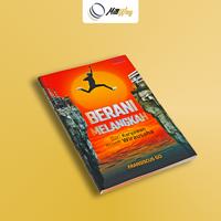 Gambar Buku Berani Melangkah - Dari Karyawan Menjadi Wirausaha oleh Fransiscus Go - Motivasi Inspiratif dari Millway Indonesia Kota Administrasi Jakarta Pusat 2 Tokopedia