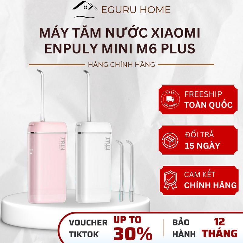 [TẶNG KÈM CHỈ NHA KHOA] Máy tăm nước Xiaomi ENPULY Mini M6 Plus, 3 chế độ làm sạch, ngăn 130ML, chống nước IPX8, thiết kế nhỏ gọn kèm 2 đầu phun
