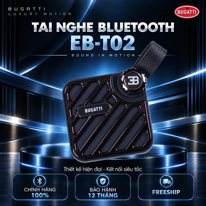 9K [ĐỘC QUYỀN LIVE - VBB] Tai Nghe Bluetooth Bugatti T02 – Kết Nối 5.3/6.0, Hộp Sạc Type-C, Mic Đàm Thoại, Hỗ Trợ Tính Năng Dịch Qua Ứng Dụng