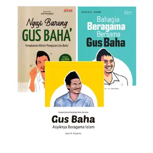 GUS BAHA : NGAJI BARENG GUS BAHA, MENJADI MUSLIM BERAKHLAK MULIA BERSAMA GUS BAHA, BAHAGIA BERAGAMA BERSAMA GUS BAHA