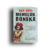 Gambar Buku Horor - Aku Mati Memeluk Boneka (Lubis Grafura) dari Medpress Group Bookshop Kab. Sleman 3 Tokopedia