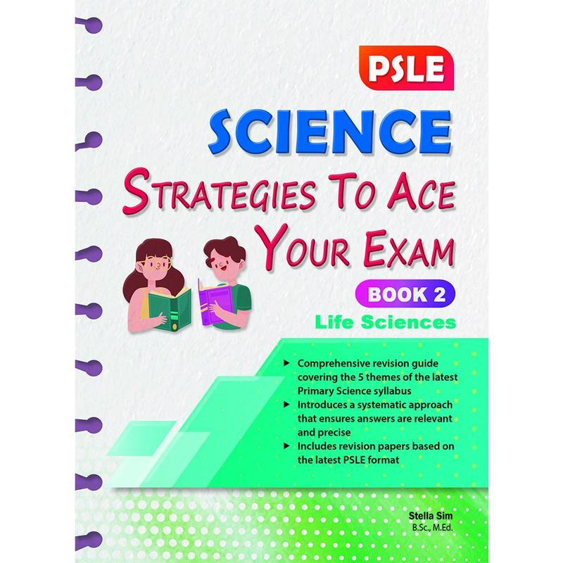 PSLE Science Strategies to Ace Your Exam Book 2 – Life Sciences ...