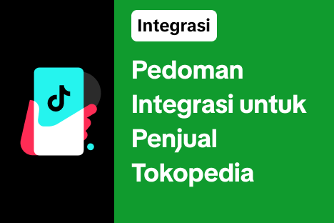 Pedoman Integrasi untuk Penjual Tokopedia