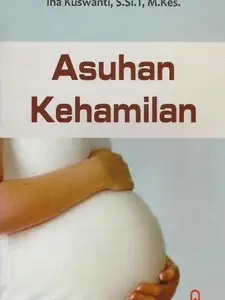 Buku Asuhan Kehamilan - Ina Kuswanti - Pustaka Pelajar