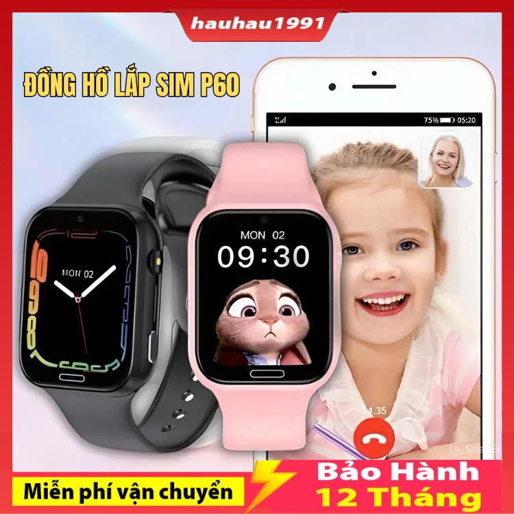  Đồng hồ Thông Minh P60   Y92   Y31 Lắp Sim định vị trẻ em GPS hỗ trợ camera gọi video call 4G LTE Hàng Cao Cấp Bảo Hành 12 Tháng 