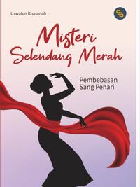 Gambar Detak Pustaka - Misteri Selendang Merah (Pembebasan Sang Penari) dari Detak Pustaka Kab. Lamongan 2 Tokopedia