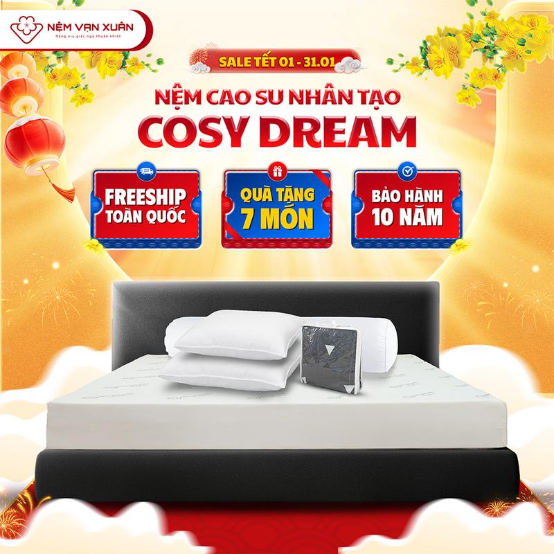   MUA 1 TẶNG 7  Nệm Cao Su Nhân Tạo Thế Hệ Mới Cosy Dream Vạn Xuân Nâng Đỡ Vượt Trội Đàn Hồi Tối Ưu Bảo Hành Chính Hãng Đến 10 Năm 