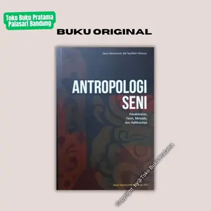 Buku Antropologi Seni Pendekatan,Teori,Metode & Aplikasinya - ORI