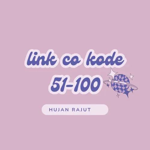 link co kode 51-100 hujan rajut 0