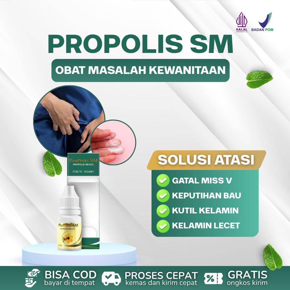 Propolis SM 6ml BPOM Halal MUI Obat Miss V Gatal Keputihan Wanita Abnormal Bakteri Kelamin Lecet Jamur Parasit Feminine Hygiene