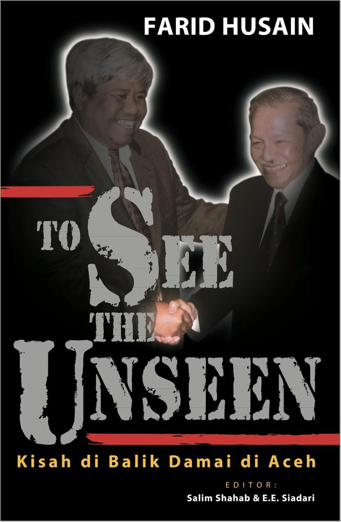 Gambar TO SEE THE UNSEEN – KISAH DI BALIK DAMAI DI ACEH dari Rayyana Komunikasindo Jakarta Timur Tokopedia