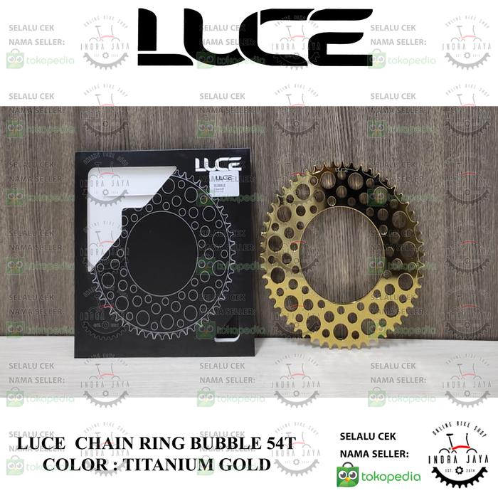 Gambar LUCE - BUBBLE CHAIN RING 54T - COLOR TITANIUM GOLD dari Indra Jaya - Ayung Lim Kota Tasikmalaya Tokopedia