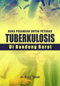 Buku Pegangan Untuk Petugas Tuberkulosis di Bandung Barat