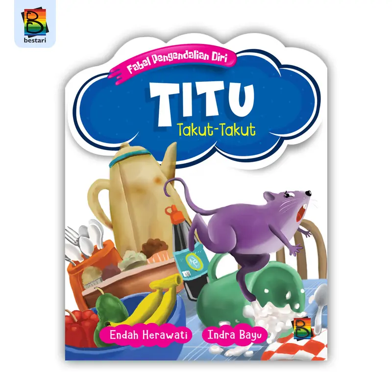 Seri Fabel Pengendalian diri - Titu takut takut - bestari kids 1