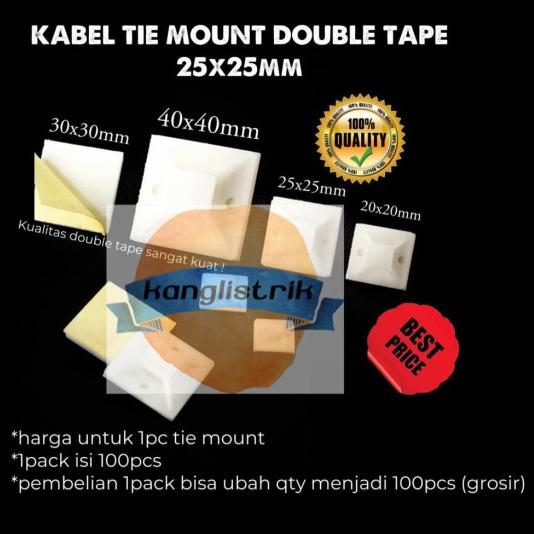 TIE MOUNT 25X25mm QUALITY PREMIUM / ECER / SATUAN / PACK 0