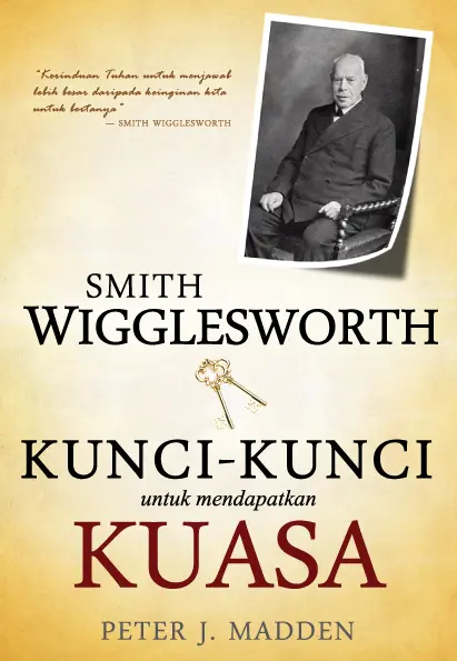 Smith Wigglesworth Kunci-Kunci untuk Mendapatkan Kuasa