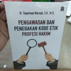 Pengawasan dan Penegakan Kode Etik Profesi Hakim