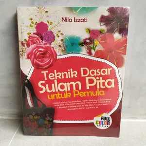 Buku keterampilan. Teknik dasar sulam pita. keterampilan