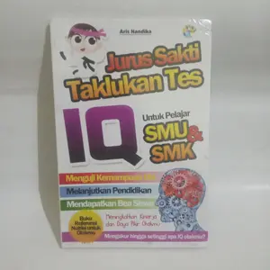BUKU BIMBEL - JURUS SAKTI TAKLUKAN TES IQ UNTUK PELAJAR SMU & SMK