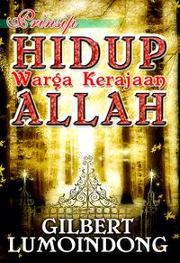 Gambar Prinsip Hidup Warga Kerajaan Allah (Gilbert Lumoindong) dari Light Publishing store Kota Administrasi Jakarta Barat 1 Tokopedia