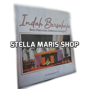 Indah Bersahaja-Seni Flora dan Dekorasi Liturgis - Buku Kanisius