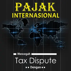 Pajak Internasional: Mencegah Tax Dispute Dengan Safe Harbour