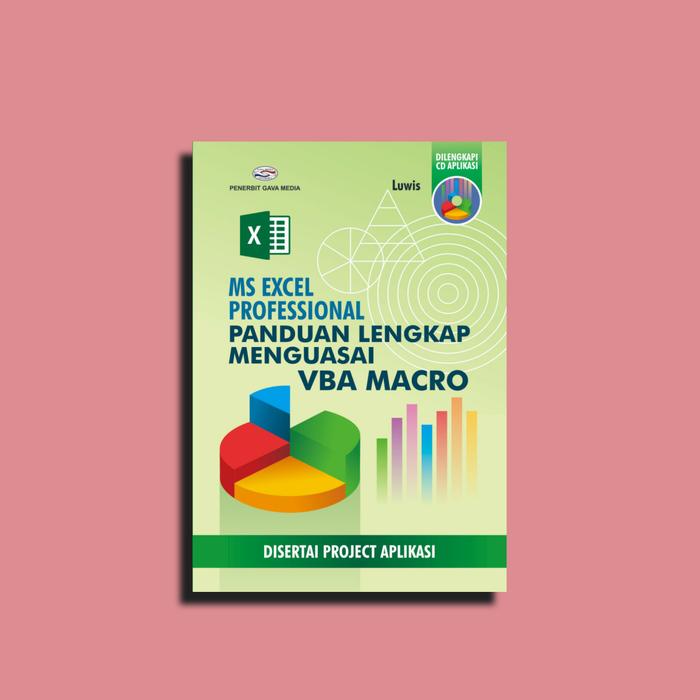 Gambar MS EXCEL PROFESSIONAL PANDUAN LENGKAP MENGUASAI VBA MACRO (DISERTAI PR dari Iyigbookstore Kab. Bantul Tokopedia