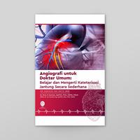 Gambar angiografi untuk dokter umum: belajar dan mengerti kateterisasi jantun dari Koperasi Konsumen Jantung Indonesia Jakarta Barat 1 Tokopedia