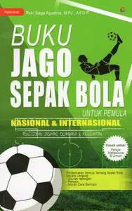 Buku Jago Sepak Bola Untuk Pemula Nasional & Internasional
