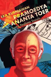 Gambar Pramoedya Ananta Toer dan Sastra Realisme Sosialis - Eka Kurniawan dari Republikfiksi Kota Administrasi Jakarta Selatan 1 Tokopedia