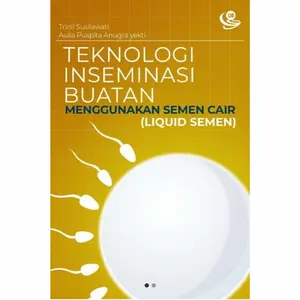 Buku Teknologi Inseminasi Buatan Menggunakan Semen Cair (Liquid Semen)