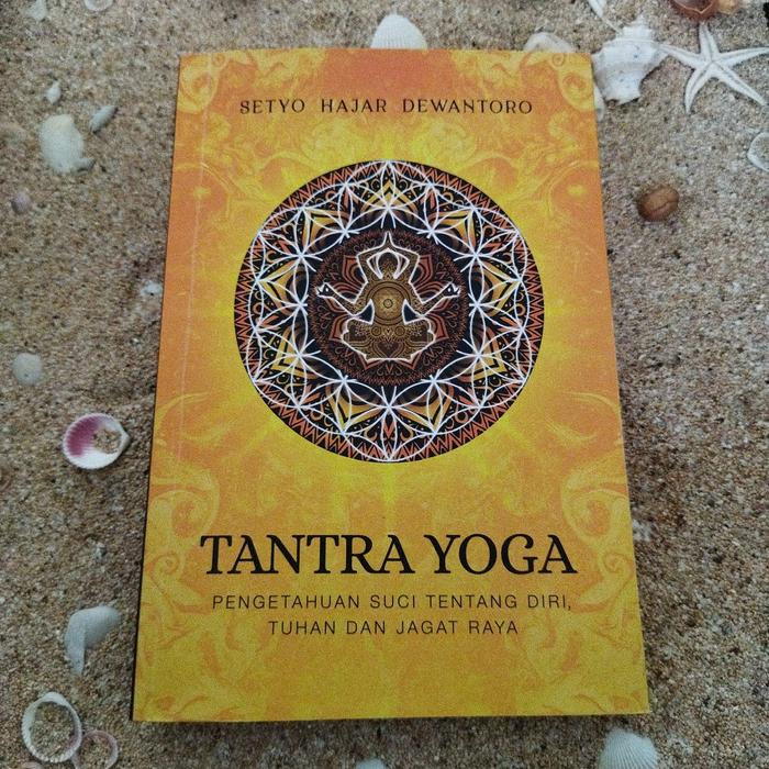 Gambar Buku Spiritual Setyo Hajar Dewantoro TANTRA YOGA dari mahadayabookstore Kota Denpasar Tokopedia