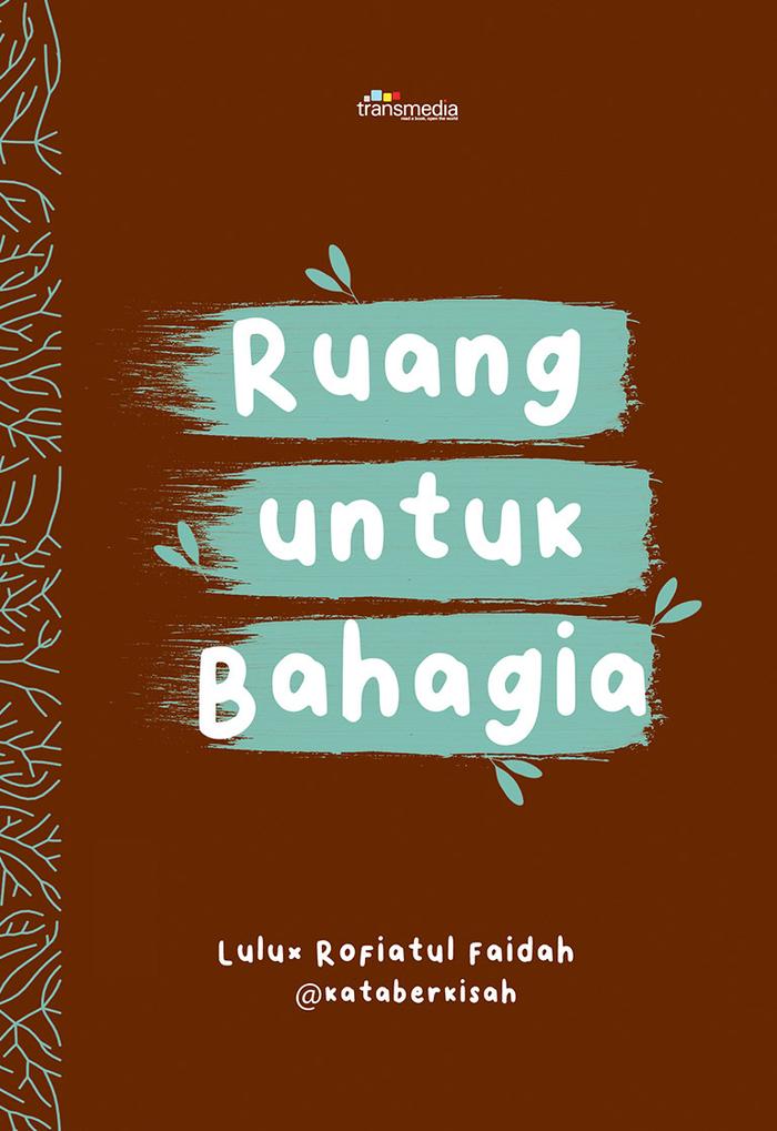 Gambar Ruang Untuk Bahagia - Lulux Rofiatul Faidah - Transmedia dari Republikfiksi Kota Administrasi Jakarta Selatan Tokopedia