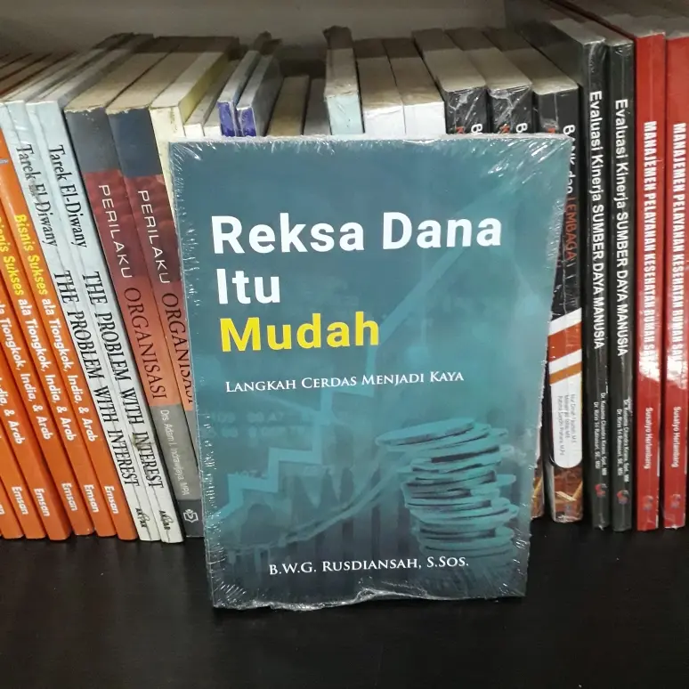 BUKU REKSA DANA ITU MUDAH LANGKAH CERDAS MENJADI KAYA - BWG RUSDIANSAH