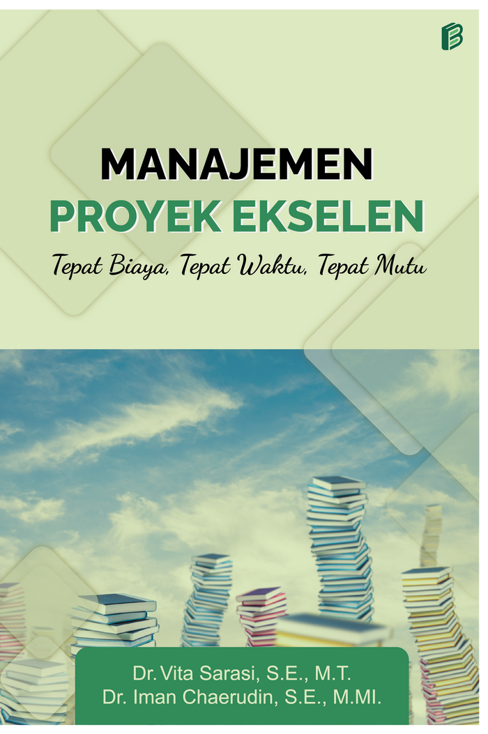 Gambar Manajemen Proyek Ekselen: Tepat Biaya, Tepat Waktu, Tepat Mutu dari bintangsemestabook Kab. Sleman Tokopedia
