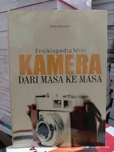 Ensiklopedia Mini Kamera Dari Masa Ke Masa - Irfan Arifuddin