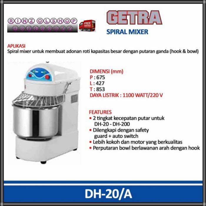 Jual SPIRAL MIXER GETRA DH-20 DH20 DH20AMESIN MEMBUAT ADONAN ROTI 20 ...